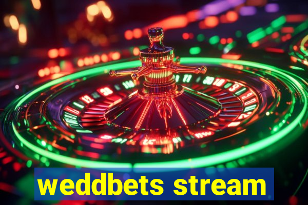 weddbets stream